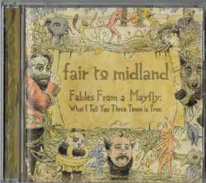 Fair To Midland – Fables From A Mayfly: What I Tell You Three ...