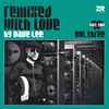 Dave Lee - Remixed With Love By Dave Lee Vol. Three - Part Two