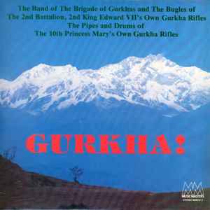 The Band Of The Brigade Of Gurkhas - Gurkha! album cover