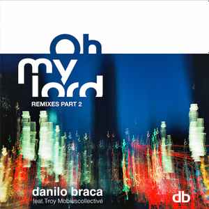 Danilo Braca - Oh My Lord - Remixes Part 2 album cover