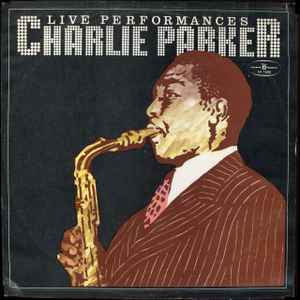 Charlie Parker - Live Performances album cover