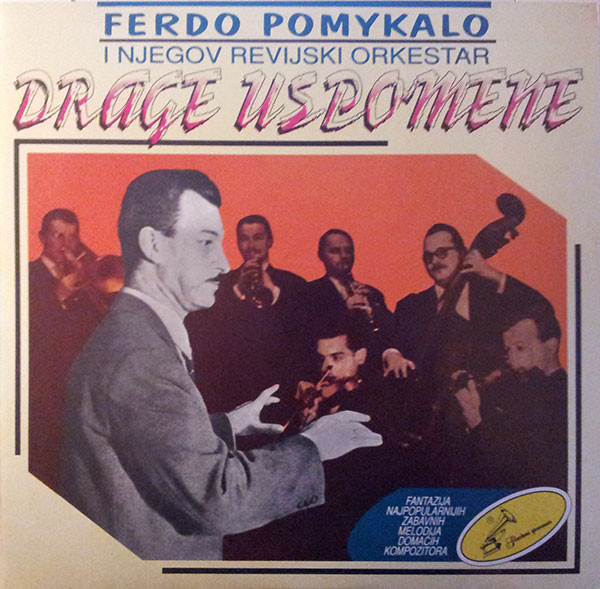 descargar álbum Ferdo Pomykalo I Njegov Revijski Orkestar - Drage Uspomene