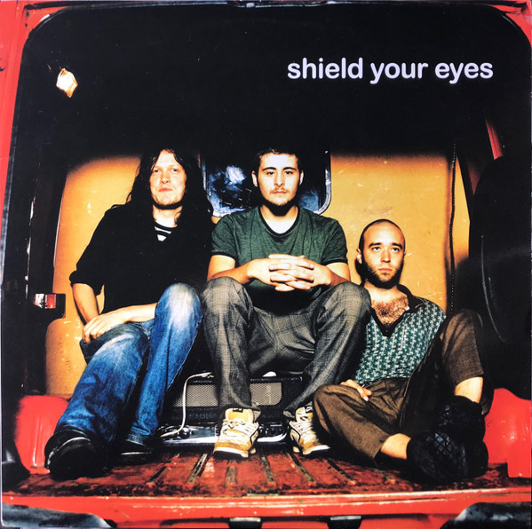 Shield Your Eyes by Shield Your Eyes