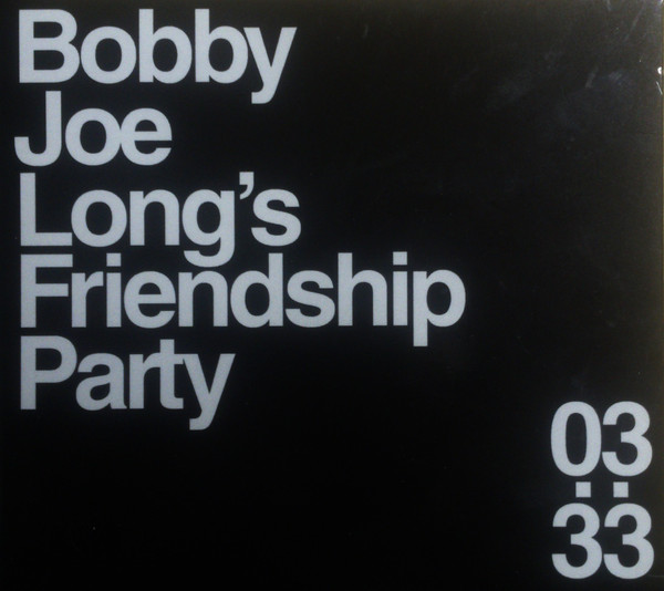 ladda ner album Bobby Joe Long's Friendship Party - Vortice de Totip