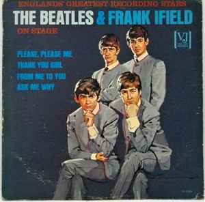 The Beatles & Frank Ifield – The Beatles And Frank Ifield On Stage