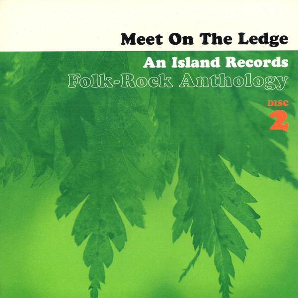 last ned album Various - Meet On The Ledge An Island Records Folk Rock Anthology