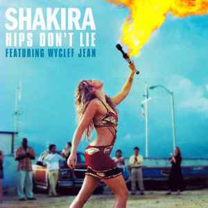 Hips Don't Lie - Shakira Featuring Wyclef Jean