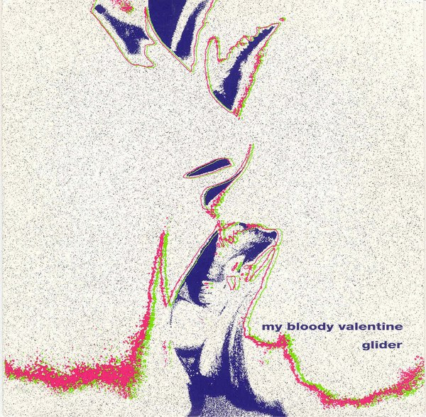 My Bloody Valentine – Glider E.P. Remixes (1990, Vinyl) - Discogs