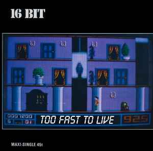 Portada de album 16 Bit - Too Fast To Live