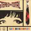 Stereo Total - Les Hormones 