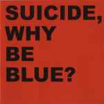 Cover of Why Be Blue? + Live CD, 2005-01-31, CD