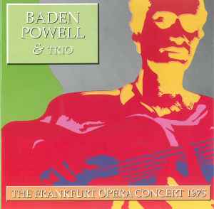 Baden Powell & Trio - The Frankfurt Opera Concert 1975 album cover