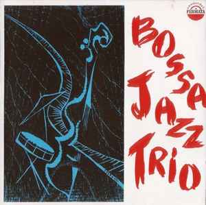 Bossa Jazz Trio - Bossa Jazz Trio