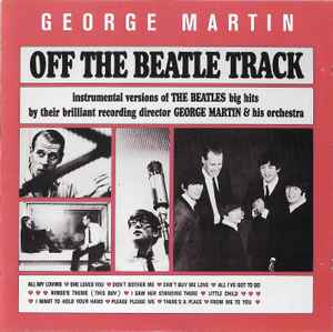 Off The Beatle Track - George Martin & His Orchestra
