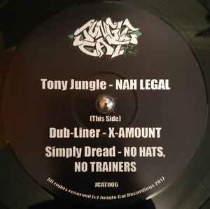 Nah Legal / X-Amount / No Hats, No Trainers - Tony Jungle / Dub Liner / Simply Dread