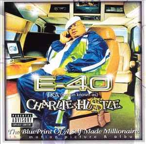 Charlie Hustle - Blueprint Of A Self-Made Millionaire - E-40