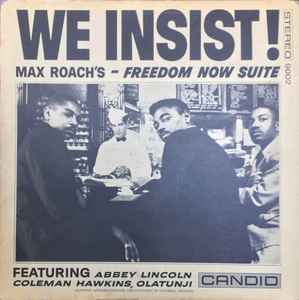Max Roach - We Insist! Max Roach's Freedom Now Suite album cover
