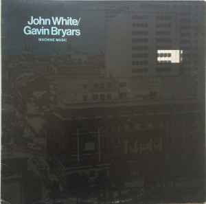 Machine Music - John White / Gavin Bryars