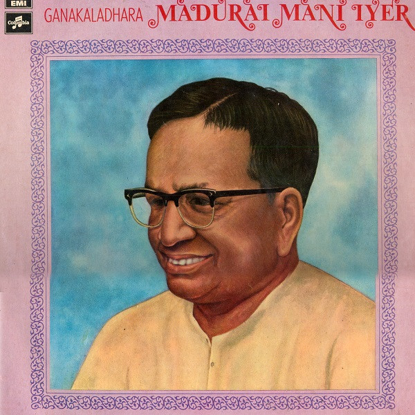 baixar álbum Ganakaladhara Madurai Mani Iyer - Songs Of Ganakaladhara Madurai Mani Iyer