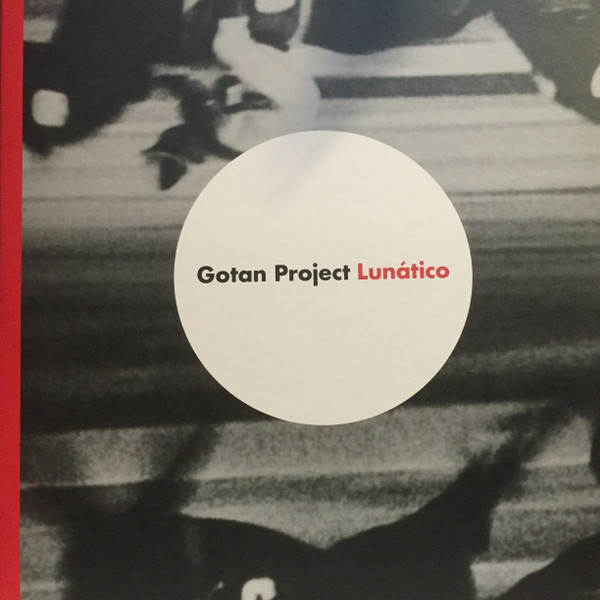 Gotan Project – Lunático (2006, Gatefold, Vinyl) - Discogs