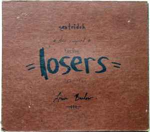 The Original Losing Losers '82-'91 - Sentridoh / Louis Barlow