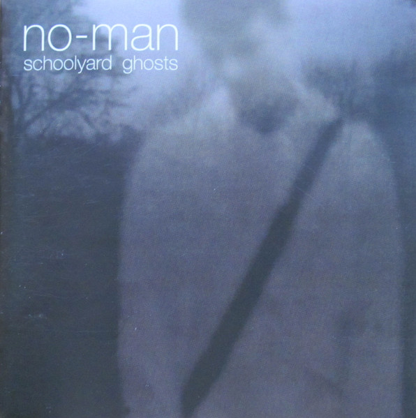 No-Man - Schoolyard Ghosts | Releases | Discogs