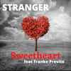 Stranger (44) Feat Franke Previte - Sweetheart