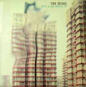 The Dears - We Can Have It album cover