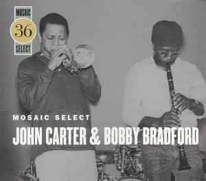 Mosaic Select - John Carter & Bobby Bradford