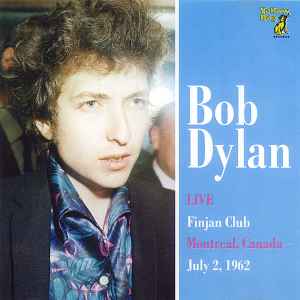 Live Finjan Club, Montreal Canada, July 2, 1962 - Bob Dylan
