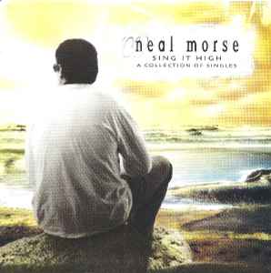 Neal Morse - Sing It High - A Collection Of Singles album cover