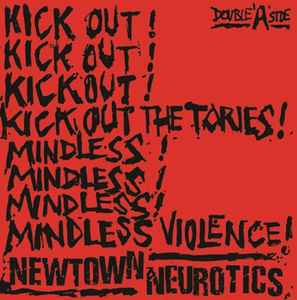 Newtown Neurotics – Kick Out The Tories! / Mindless Violence