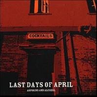 Last Days Of April – Aspirins And Alcohol (2000, CD) - Discogs