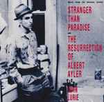 Cover of Stranger Than Paradise And The Resurrection Of Albert Ayler (Music From The Original Scores), 1986, CD