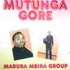 Mabura Mbira Group - Mutunga Gore
