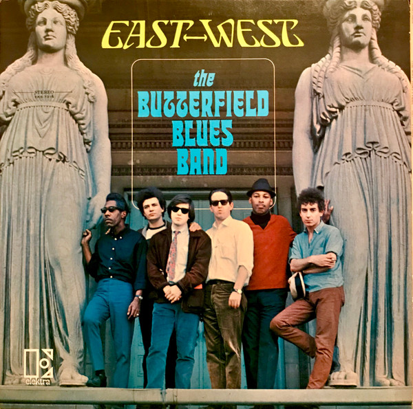 The Butterfield Blues Band - East-West | Releases | Discogs