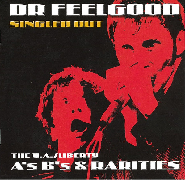 Dr Feelgood – Singled Out (The U.A./Liberty A's B's & Rarities