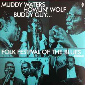 Muddy Waters, Buddy Guy, Howlin' Wolf, Sonny Boy Williamson