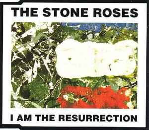 I Am The Resurrection - The Stone Roses