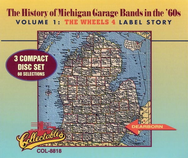 The History Of Michigan Garage Bands In The '60s Volume 1: The Wheels 4 Label  Story (1994