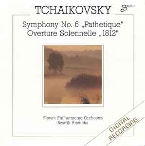 Pyotr Ilyich Tchaikovsky - Symphony No. 6 „Pathétique“  • Overture Solennelle „1812“ album cover