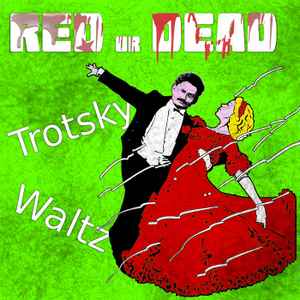 Red Or Dead (2) - Trotsky Waltz album cover