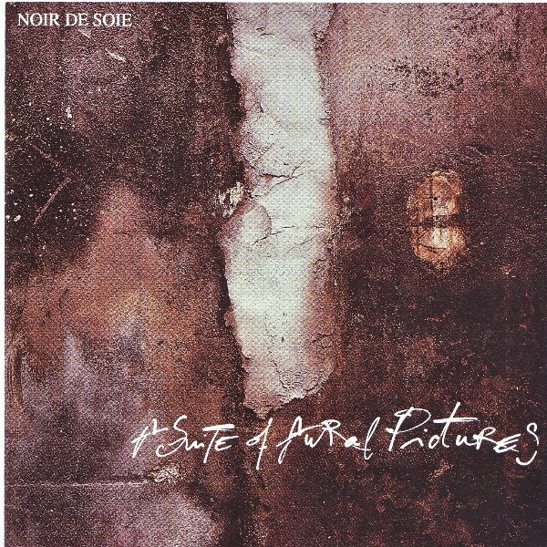 lataa albumi Noir De Soie - A Suite Of Aural Pictures