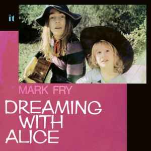 Dreaming With Alice - Mark Fry