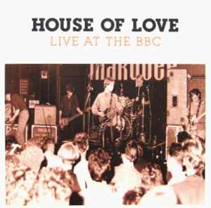 The House Of Love - Live At The BBC