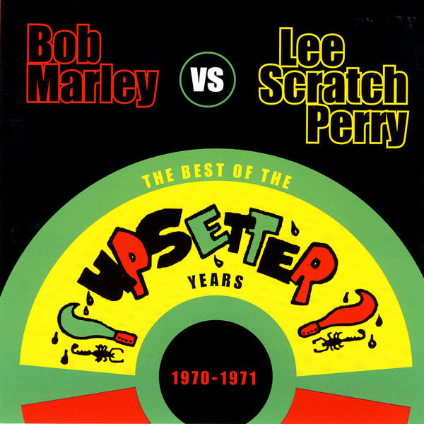 Bob Marley vs. Lee Scratch Perry – The Best Of The Upsetter Years 
