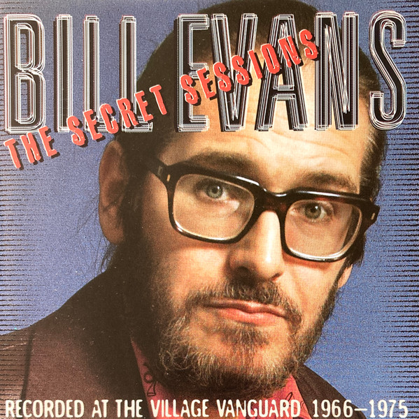 Bill Evans – The Secret Sessions (Recorded At The Village Vanguard