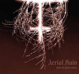 Aerial Ruin - Ash Of Your Cares album cover