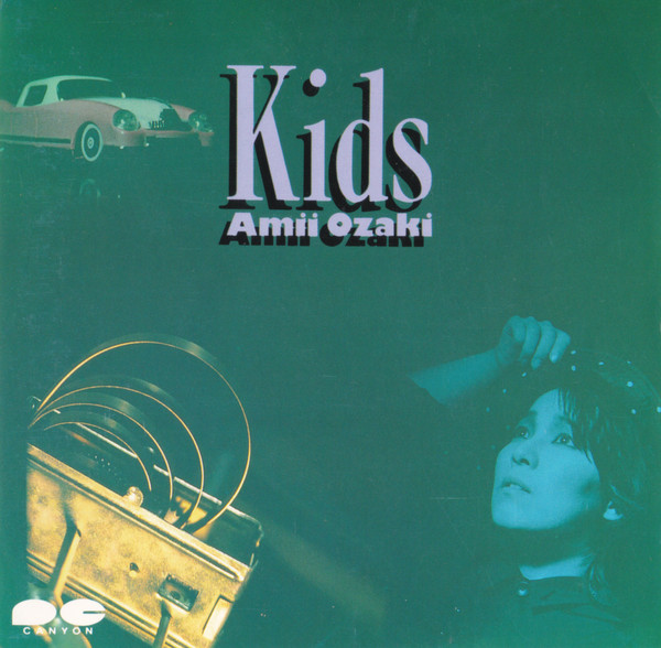 Amii Ozaki = 尾崎亜美 – Kids (1986, CD) - Discogs