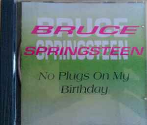 Bruce Springsteen - No Plugs On My Birthday album cover